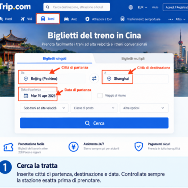 Come prenotare i treni in Cina con Trip.com: guida passo passo 2026/2027